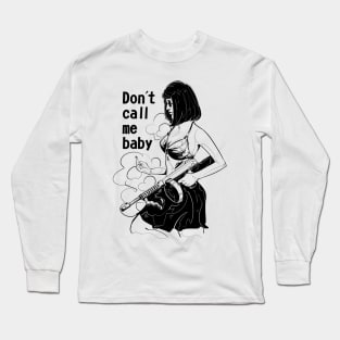 Don't call me baby Long Sleeve T-Shirt